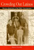Crowding Out Latinos : Mexican Americans in the Public Consciousness