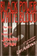 Black Power, White Blood: The Life and Times of Johnny Spain