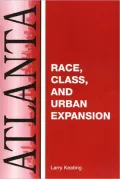 Atlanta: Race, Class And Urban Expansion