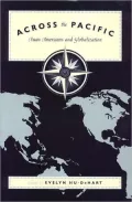 Across the Pacific: Asian Americans and Globalization