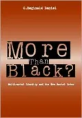More than Black?: Multiracial Identity and the New Racial Order
