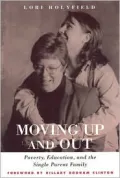 Moving up and out: Poverty,Education,and the Single Parent Family