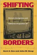Shifting Borders: Rhetoric,Immigration,and California's Proposition 187