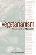 Vegetarianism: Movement or Moment?
