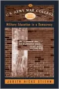 The U.S. Army War College: Military Education in a Democracy