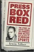 Press Box Red: The Story of Lester Rodney, the Communist Who Helped Break the Color Line in American Sports