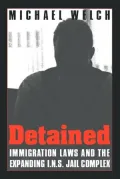Detained: Immigration Laws and the Expanding INS Jail Complex