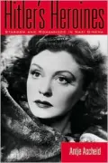 Hitler's Heroines: Stardom and Womanhood in Nazi Cinema