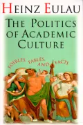 The Politics of Academic Culture : Foibles, Fables and Facts