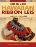 How to Make Hawaiian Ribbon Leis