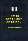 How to Break Out of Prison