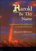 Harold Be Thy Name: Lighthearted Daily Reflections for People in Recovery
