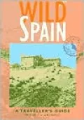 Wild Spain : A Traveller's Guide