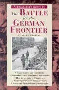 A Traveller's Guide to the Battle for the German Frontier