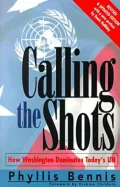 Calling the Shots: How Washington Dominates Today's UN