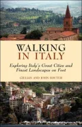 Walking in Italy: Exploring Italy's Great Cities and Finest Landscapes on Foot