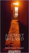 Ancient Ireland: An Explorer's Guide