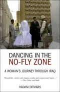 Dancing in the No-Fly Zone: A Woman's Journey Through Iraq