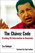 The Chavez Code: Cracking US Intervention in Venezuela