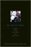 We Begin Here: Poems for Palestine and Lebanon