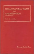 Haskell's Preface to Wills, Trusts and Administration, 2D (University Textbook Series)