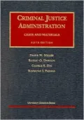 Cases and Materials on Criminal Justice Administration