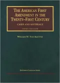 American First Amendment in the Twenty-First Century (University Casebook)