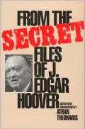From The Secret Files Of J. Edgar Hoover