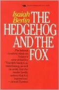 Hedgehog and the Fox: An Essay on Tolstoy's View of History
