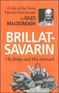 Brillat-Savarin: The Judge and His Stomach