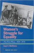 Women's Struggle for Equality: The First Phase, 1828-1876