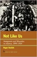 Not Like Us Immigrants And Minorities In America, 1890-1924