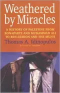 Weathered by Miracles A History of Palestine from Bonaparte and Muhammad Ali to Ben-Gurion a...