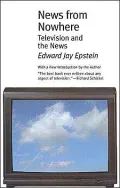 News from Nowhere: Television and the News