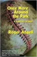 Once More Around the Park: A Baseball Reader