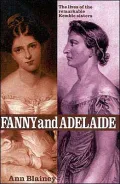 Fanny and Adelaide : The Lives of the Remarkable Kemble Sisters