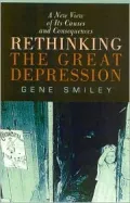 Rethinking the Great Depression: A New View of Its Causes and Consequences