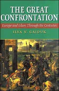 Great Confrontation: Europe and Islam through the Centuries