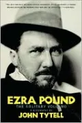 Ezra Pound: The Solitary Volcano