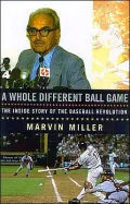 Whole Different Ball Game: The Inside Story of the Baseball Revolution