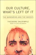 Our Culture, What's Left of It: The Mandarins and the Masses
