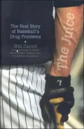 Juice: The Real Story of Baseball's Drug Problems