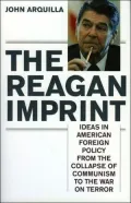 Reagan Imprint: Ideas in American Foreign Policy from the Collapse of Communism to the War on Terror