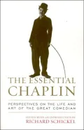 Essential Chaplin: Perspectives on the Life and Art of the Great Comedian
