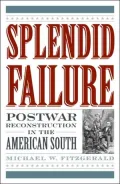 Splendid Failure: Postwar Reconstruction in the American South
