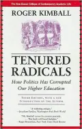 Tenured Radicals, 3rd Edition: How Politics Has Corrupted Our Higher Education