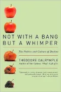 Not with a Bang But a Whimper: The Politics and Culture of Decline