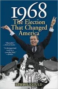 1968, Second Edition: The Election That Changed America