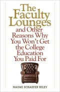 The Faculty Lounges: And Other Reasons Why You Won't Get The College Education You Pay For