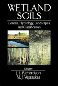Wetlands Soils: Genesis, Hydrology, Landscapes, and Classification